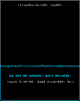This is a placeholder image for a coming mini-game. In this simple image, under a pixel-art waterline, we find this text: "DO NOT BE AFRAID. ONLY BELIEVE. (mark 5:35-45. game progress: 0%)"
